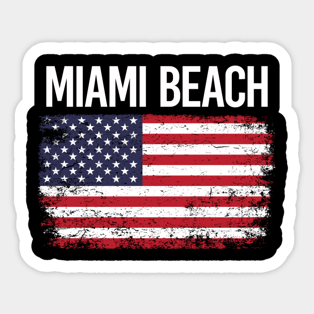 The American Flag Miami Beach Miami Beach Sticker TeePublic